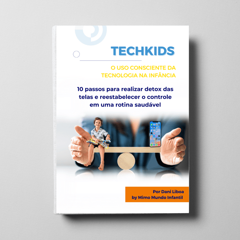 E-book Techkids - O uso consciente da tecnologia na infância + Kit físico - Mimo Mundo Infantil